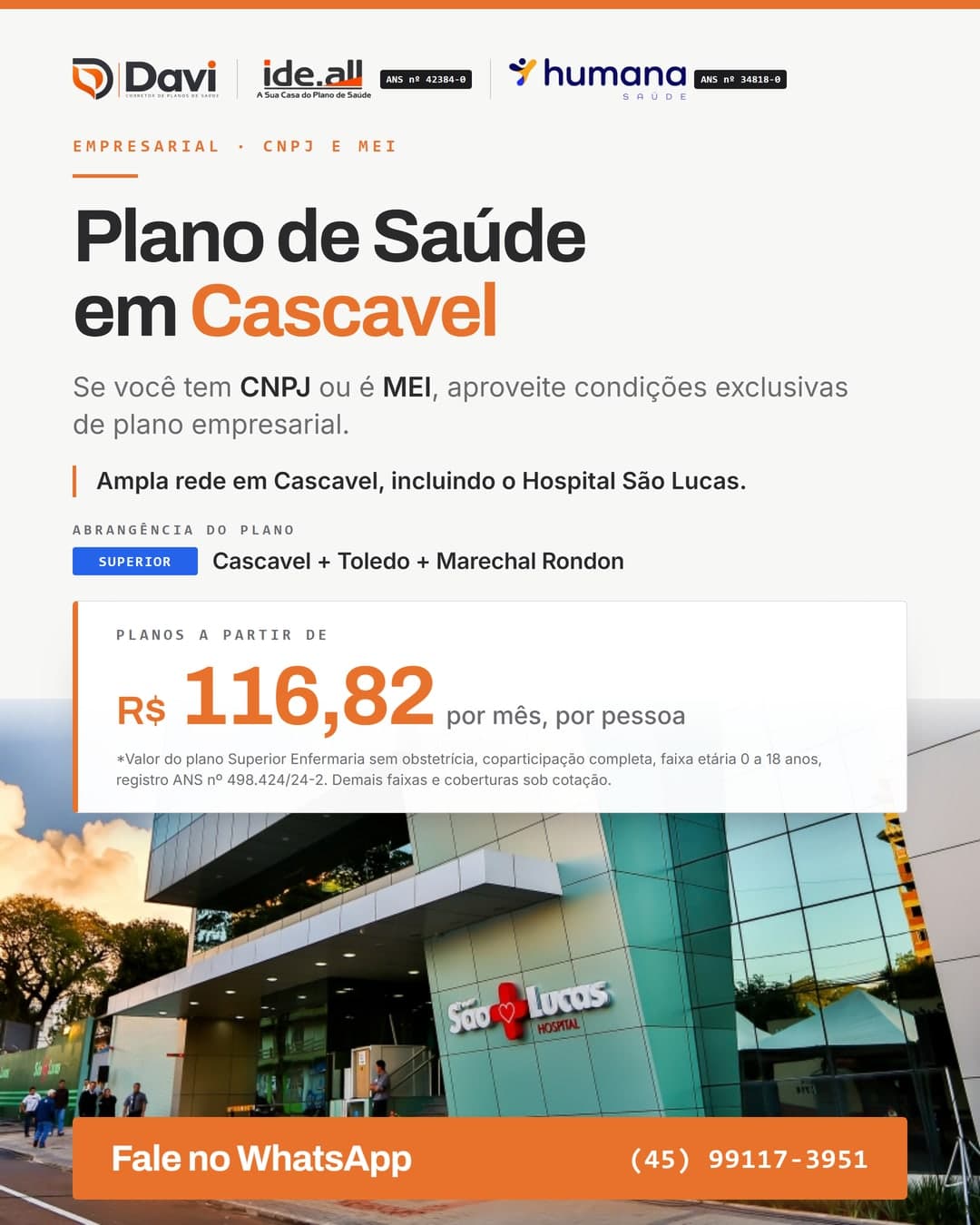 Plano de Saúde Empresarial em Cascavel, para CNPJ e MEI, a partir de R$ 116,82 por mês por pessoa (Superior Enfermaria sem obstetrícia, coparticipação completa, 0 a 18 anos). Rede inclui o Hospital São Lucas.