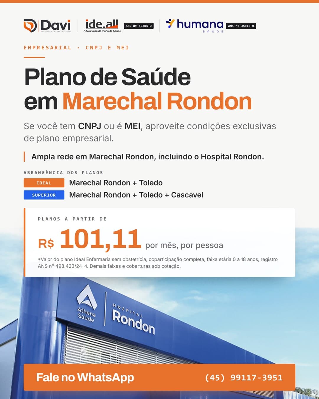 Plano de Saúde Empresarial em Marechal Rondon, para CNPJ e MEI, a partir de R$ 101,11 por mês por pessoa (Ideal Enfermaria sem obstetrícia, coparticipação completa, 0 a 18 anos). Rede inclui o Hospital Rondon.