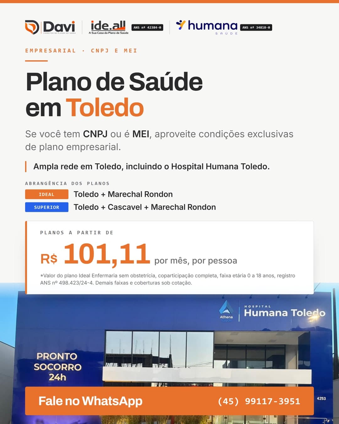 Plano de Saúde Empresarial em Toledo, para CNPJ e MEI, a partir de R$ 101,11 por mês por pessoa (Ideal Enfermaria sem obstetrícia, coparticipação completa, 0 a 18 anos). Rede inclui o Hospital Humana Toledo.